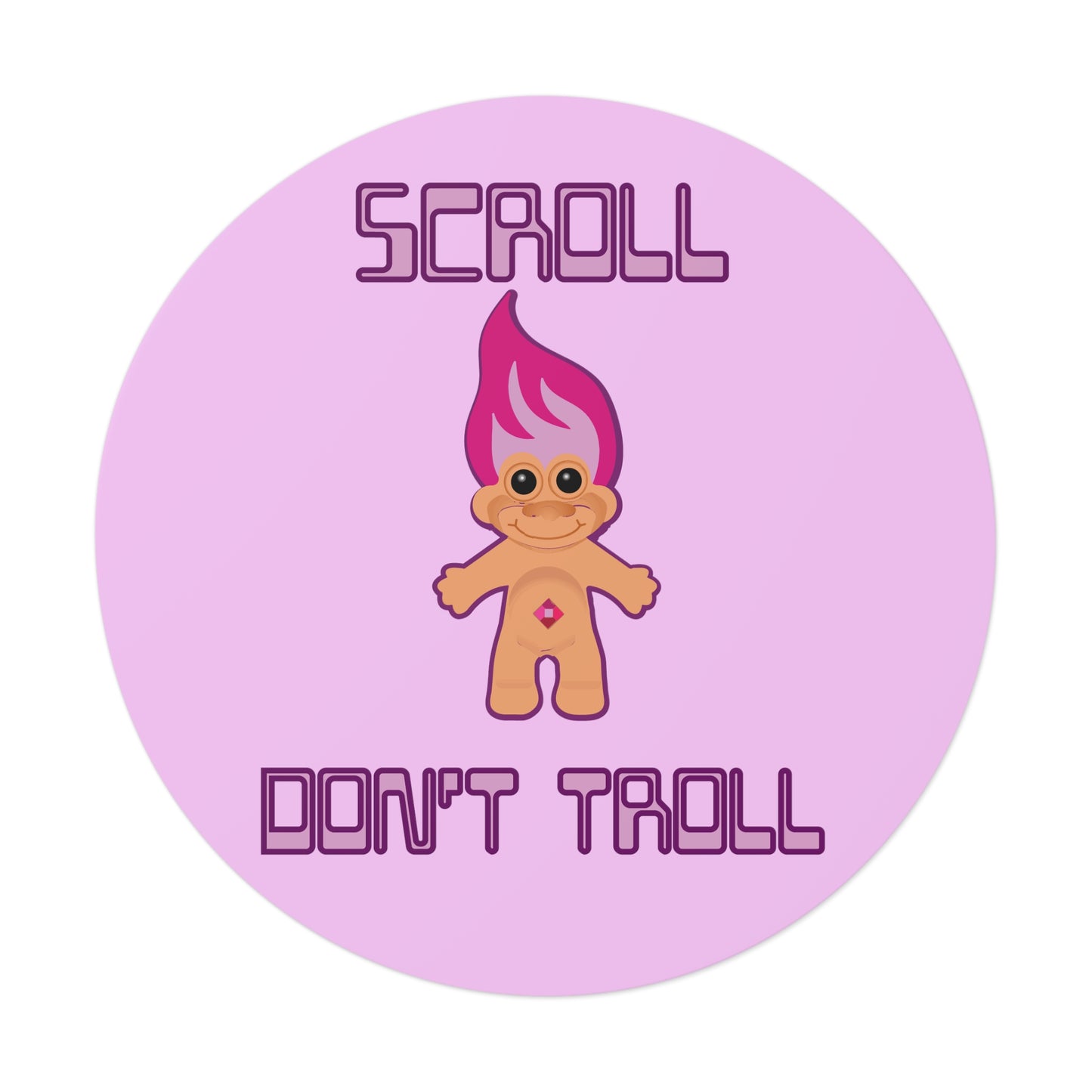 Scroll Don't Troll Sticker